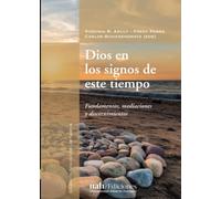 Dios en los signos de este tiempo: Fundamentos, mediaciones y discernimientos