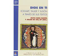 Dios en ti: Eckhart, Tauler y Susón a través de sus textos (BIBLIOTECA DOMINICANA)