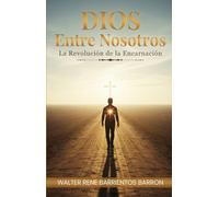 DIOS ENTRE NOSOTROS: La revolución de la Encarnación