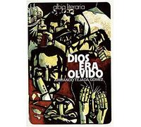 Dios era olvido