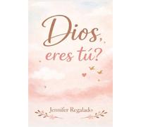 Dios eres tu?