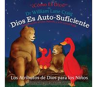 Dios Es Auto-Suficiente: Volume 4 (Los Atributos de Dios para los Nin?os)