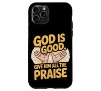Dios es Bueno. Dale Toda la alabanza Carcasa para iPhone 11 Pro