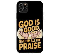 Dios es Bueno. Dale Toda la alabanza Carcasa para iPhone 11 Pro MAX