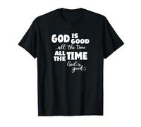 Dios es Bueno Todo el Tiempo Todo el Tiempo Dios es Bueno Camiseta