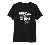 Dios es Bueno Todo el Tiempo Todo el Tiempo Dios es Bueno Camiseta Premium