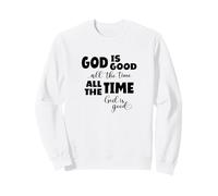 Dios es Bueno Todo el Tiempo Todo el Tiempo Dios es Bueno Sudadera