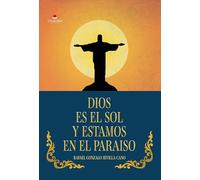DIOS ES EL SOL Y ESTAMOS EN EL PARAISO