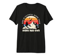 Dios es Fiel Más Altos y Bajos Mensaje de fe de montaña Camiseta Premium