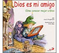 Dios es mi amigo: Cómo conocer mejor a Dios: 10 (Duendelibros)