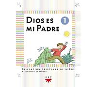 Dios Es Mi Padre. Iniciación Cristiana De Niños 1 (Catequesis Asturias)