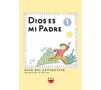 Dios Es Mi Padre: Iniciación Cristiana De Niños 1. Guía (Catequesis Asturias)