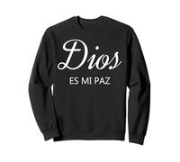 Dios Es Mi Paz Sudadera