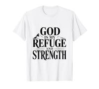 Dios es mi Refugio y Fortaleza Cita inspiradora Camiseta