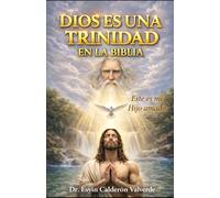 DIOS ES UNA TRINIDAD EN LA BIBLIA: Jesucristo nos reveló en el Evangelio que Dios es una Trinidad en toda la Biblia