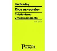 Dios es ?verde?: Cristianismo y medio ambiente: 73 (Presencia Teológica)