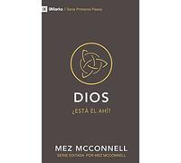 Dios: Está Él Ahí? (9Marks; Primeros Pasos)