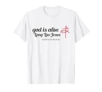 Dios está Vivo - Larga Vida a Jesús - Cristo está en Todos Nosotros Camiseta