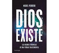 Dios existe: Las mejores evidencias de una verdad trascendental (ENIGMAS Y CONSPIRACIONES)