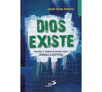 Dios existe. Razones A Prueba De bombas para Jóvenes escépticos (Teselas)