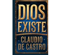 Dios existe, te busca y te ama: Descubre Poderosos Testimonios que Cambiarán tu Vida (Libros para Jóvenes que dejan Huella)