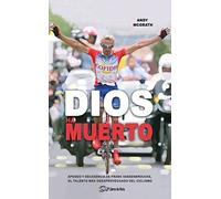 Dios ha muerto: Apogeo y decadencia de Frank Vandenbroucke, el talento más desaprovechado del ciclismo (SIN COLECCION)