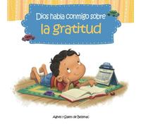 Dios habla conmigo sobre la gratitud: Maneras de sentirse agradecido a pesar de nuestros problemas: Volume 4