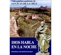 Dios habla en la noche: Vida de San Juan de la Cruz (SIN COLECCION)