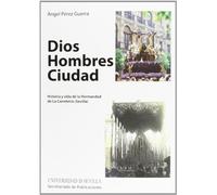 Dios. Hombres. Ciudad: Historia y vida de la Hermandad de La Carretería (Sevilla): 21 (Cultura Viva)