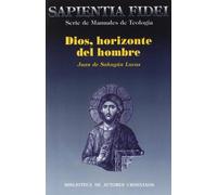 Dios, horizonte del hombre: 3 (SAPIENTIA FIDEI)