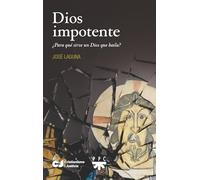 Dios impotente: ¿Para qué sirve un Dios que baila? (Fuera de Colección)