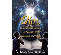 Dios, La Biblia, el Génesis, la creación del universo y la Tierra