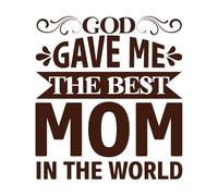 Dios me dio la mejor mamá es el día mundial de la madre Pegatinas de pared de papel adhesivo 67.2x74.7cm Incluye kit de película de transferencia Café