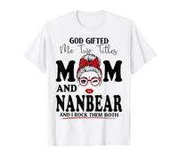 Dios me regaló Dos títulos Día de la Madre Mamá Y NANBEAR Camiseta