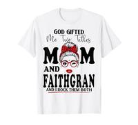 Dios me regaló Dos títulos Mamá Y FAITHGRAN Día de la Madre Camiseta