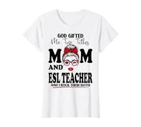 Dios me regaló Dos títulos mamá y Profesora de ESL Día de la Madre Camiseta