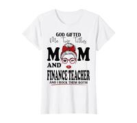 Dios me regaló Dos títulos Mamá y Profesora de finanzas Día de la Madre Camiseta