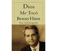 Dios me tocó: Una Autobiografia = He Touched Me
