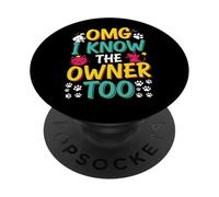 Dios mío, conozco al dueño Demasiado Divertido Diciendo Amante de Las Mascotas PopSockets PopGrip Adhesivo