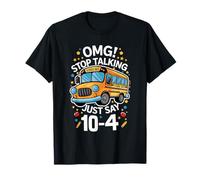 Dios mío, deja de hablar, solo di 10-4 Camiseta