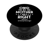 Dios mío, mi Madre tenía razón sobre Todo Humor Divertido PopSockets PopGrip Adhesivo