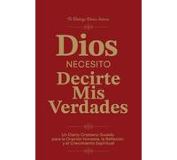 Dios, necesito decirte mis Verdades: Un Diario Cristiano Guiado para la Oración Honesta, la Reflexión y el Crecimiento Espiritual | Con Más de 250 ... Guía | Rojo Profundo | Spanish Version