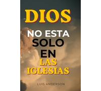 DIOS no esta solo en las iglesias: Edición integral (Tomos I-V): una investigación crítica sobre la fe, el poder y la compasión