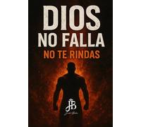 DIOS NO FALLA: NO TE RINDAS