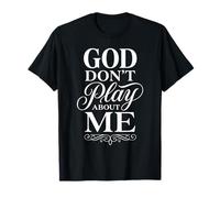 Dios no Juega sobre mí Fe Religiosa Cristiana Diciendo Camiseta