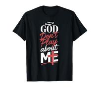 Dios no juegue sobre mí Expresión Espiritual edificante Camiseta