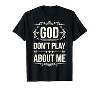 Dios no juegue sobre mí Fe Cristiana Camiseta