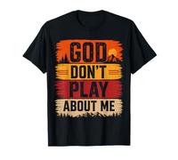 Dios no juegue sobre mí Fe Cristiana Camiseta