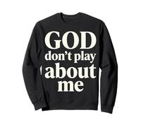 Dios no juegue sobre mí Fe Cristiana Sudadera