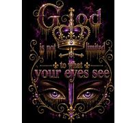 Dios no se limita a lo que tus ojos ven: Dios no se limita a lo que tus ojos ven